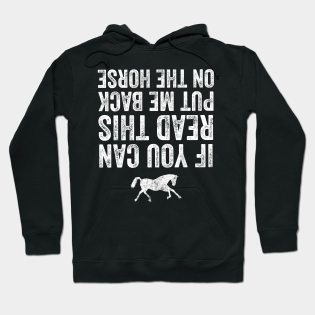 If you can read this put me back on the horse Hoodie by captainmood